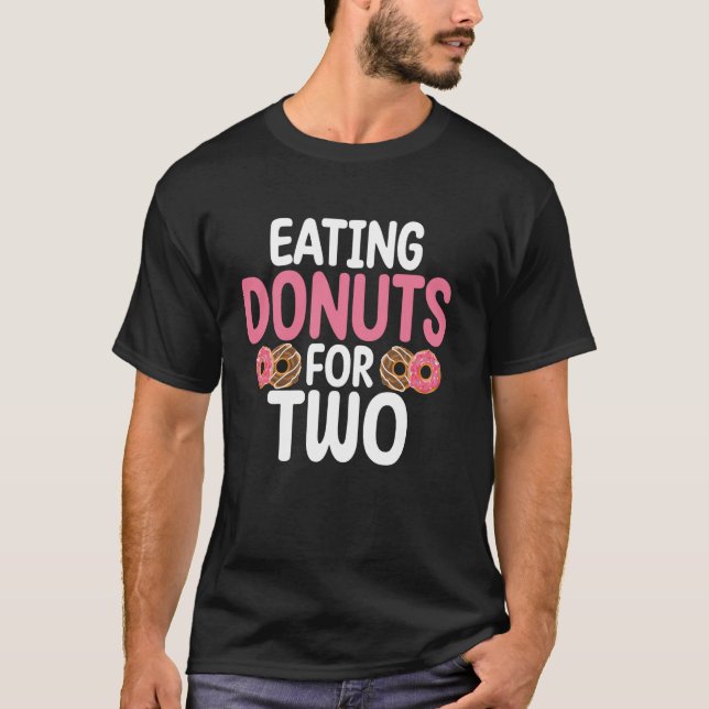 Eating Doughnuts for Two Baby Shower T-Shirt (Front)