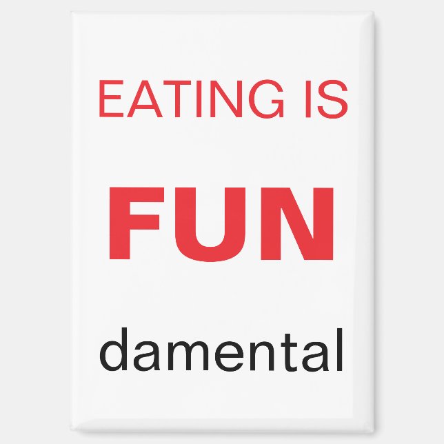 Eating is Fundamental refrigerator magnet (Front)