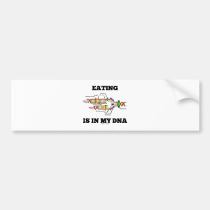 Eating Is In My DNA (DNA Replication Humour) Bumper Sticker