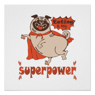 Eating is my superpower red cloak pug comic style  poster