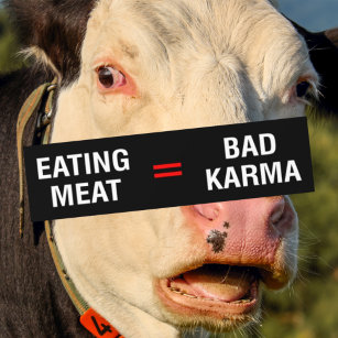 Eating Meat = Bad Karma, Vegan Activism,  Bumper Sticker