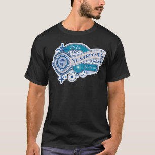 Eating Mushrooms And Making Out T-Shirt