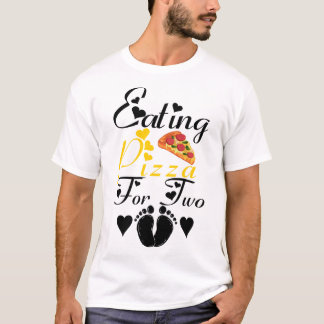 Eating Pizza For Two Funny Pregnancy Announcement  T-Shirt
