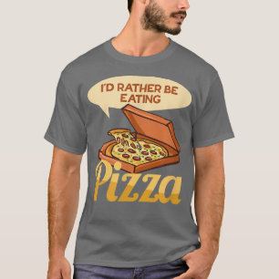 Eating Pizza Ironic Saying Hobby Pizza Chef T-Shirt
