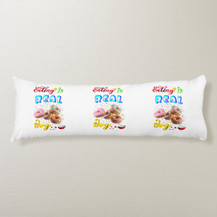 Eating Polyester Is Real Joy Body Cushion
