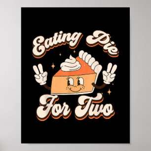 Eating Pumpkin Pie For Two Thanksgiving Pregnancy Poster