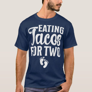 Eating Tacos For Two Outfit Pregnancy Reveal Annou T-Shirt