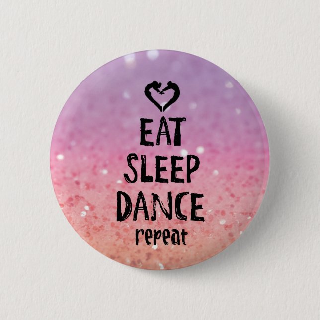EatSleepDanceglitter.jpg 6 Cm Round Badge (Front)