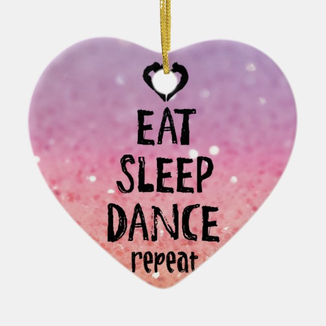 EatSleepDanceglitter.jpg Ceramic Tree Decoration (Front)