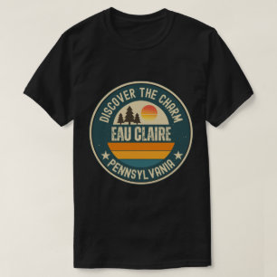 Eau Claire, Pennsylvania T-Shirt