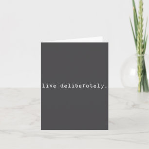 Eau Quote Motivation Sritual - Live Deliberately  Card