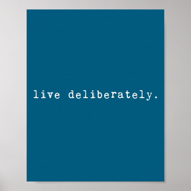 Eau Quote Motivation Sritual - Live Deliberately  Poster (Front)