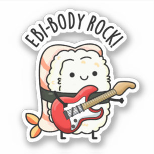 Ebi-body Rock Funny Rocker Sushi Pun