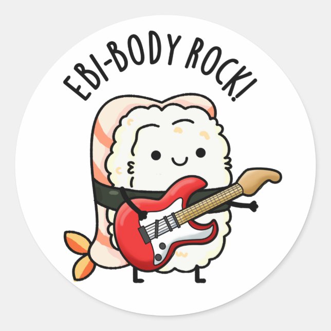 Ebi-body Rock Funny Rocker Sushi Pun  Classic Round Sticker (Front)