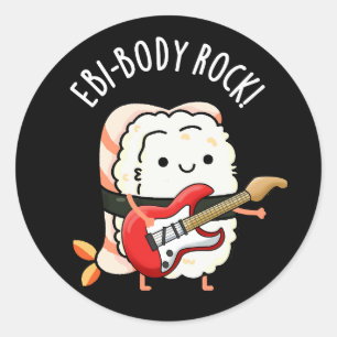Ebi-body Rock Funny Rocker Sushi Pun Dark BG Classic Round Sticker
