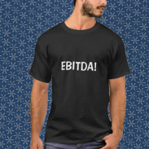EBITDA! T-Shirt