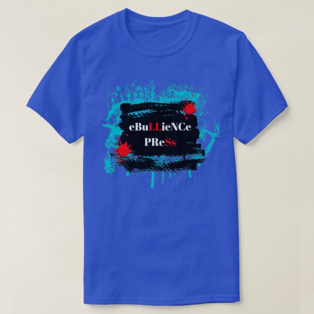 eBuLLieNCe PReSs 4 T-Shirt (Design Front)