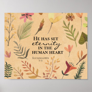 Ecclesiastes 3:11 He has set eternity in the heart Poster