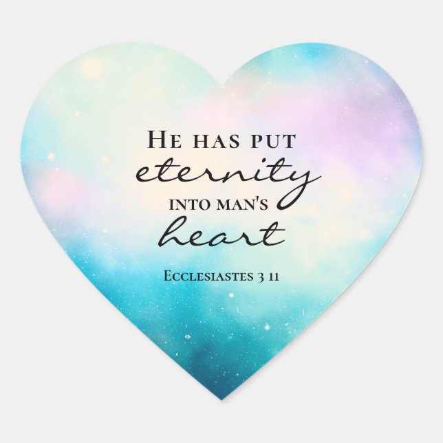 Ecclesiastes 3 11 He Put Eternity Into Man's Heart Heart Sticker (Front)