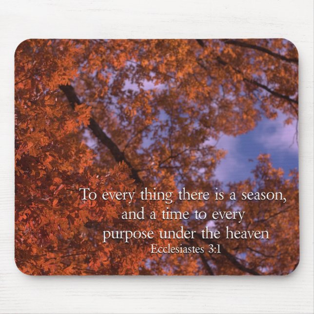 Ecclesiastes 3:1 To every thing there is a season Mouse Mat (Front)