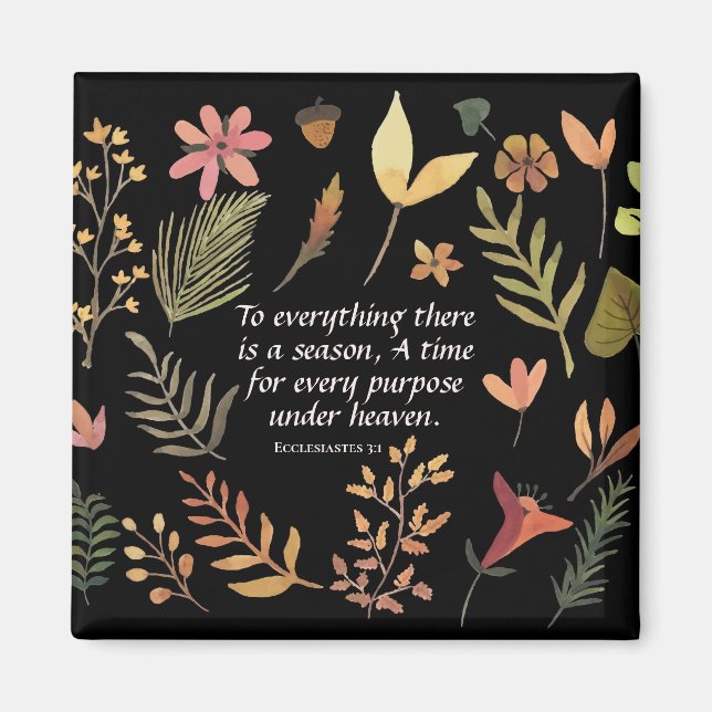 Ecclesiastes 3:1 To everything there is a season, Magnet (Front)