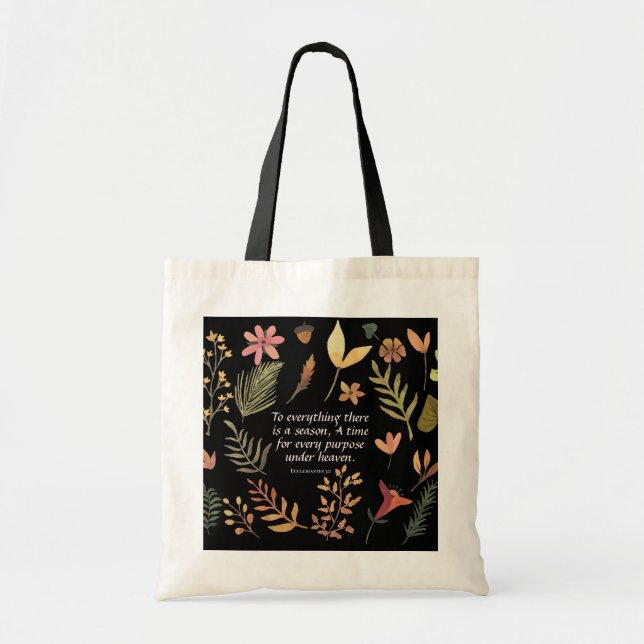 Ecclesiastes 3:1 To everything there is a season, Tote Bag (Front)