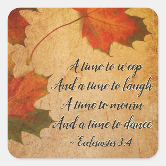 Ecclesiastes 3:4 A time to mourn, A time to dance Square Sticker (Front)