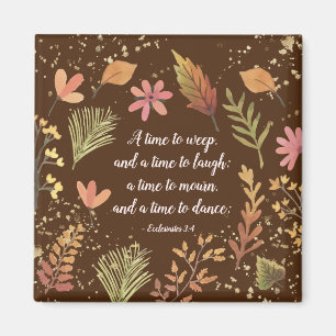 Ecclesiastes 3:4, A time to weep, a time to laugh Magnet