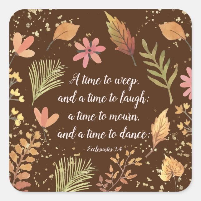 Ecclesiastes 3:4, A time to weep, a time to laugh Square Sticker (Front)
