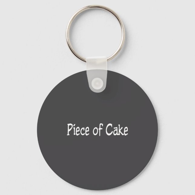 Ece Of Cake Funny Expression  Key Ring (Front)