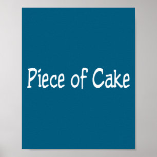 Ece Of Cake Funny Expression Poster