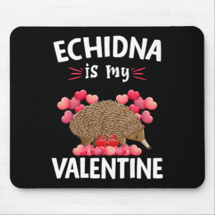 Echidna Is My Valentine Happy Valentine's Day Echi Mouse Mat