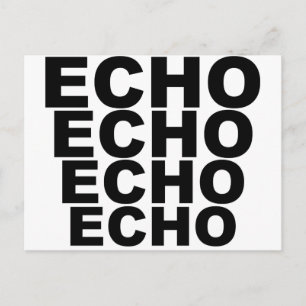 ECHO ECHO ECHO ECHO Shirt Hat Mousepad Mug Postcard