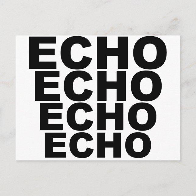 ECHO ECHO ECHO ECHO Shirt Hat Mousepad Mug Postcard (Front)