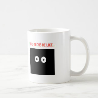 Echo Eyes Be Like... Coffee Mug