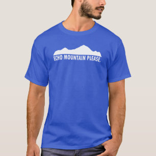 Echo Mountain Please T-Shirt