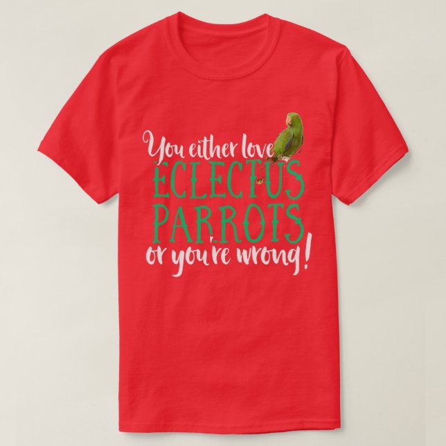 Eclectus Ekkie Eclectus Parrot Parrot T-Shirt (Design Front)