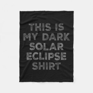 Eclipse 2024 This Is My Dark Solar Eclipse Fleece Blanket