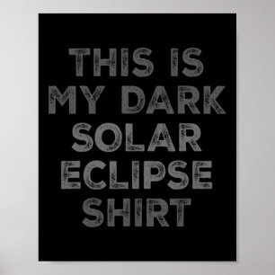 Eclipse 2024 This Is My Dark Solar Eclipse Poster