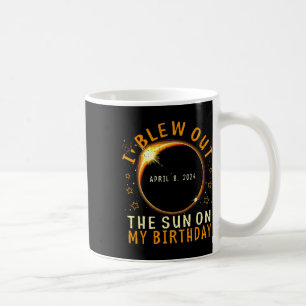 Eclipse Birthday I Blew Out The Sun On My Birthday Coffee Mug