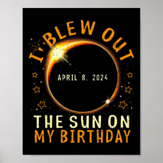 Eclipse Birthday I Blew Out The Sun On My Birthday Poster