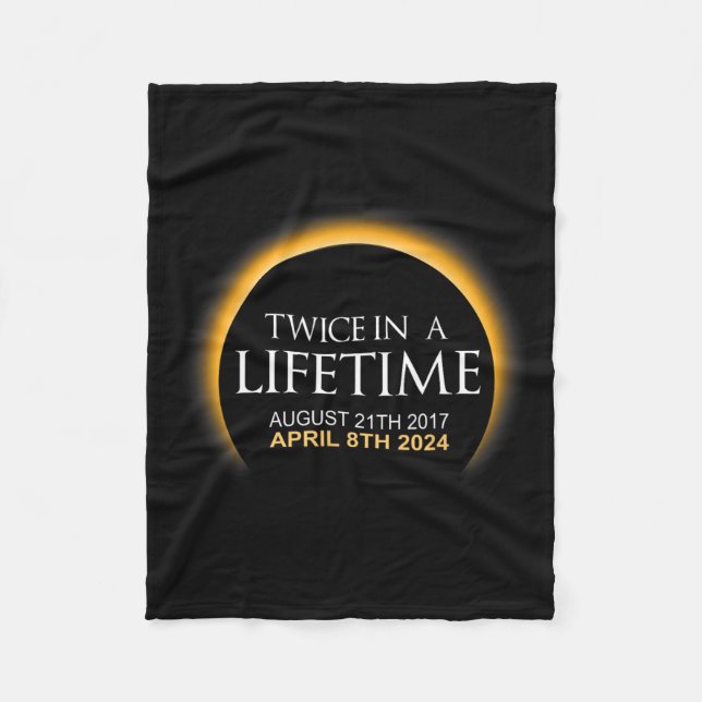Eclipse Twice In Lifetime 2024 Solar Eclipse  Fleece Blanket (Front)