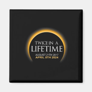 Eclipse Twice In Lifetime 2024 Solar Eclipse  Magnet