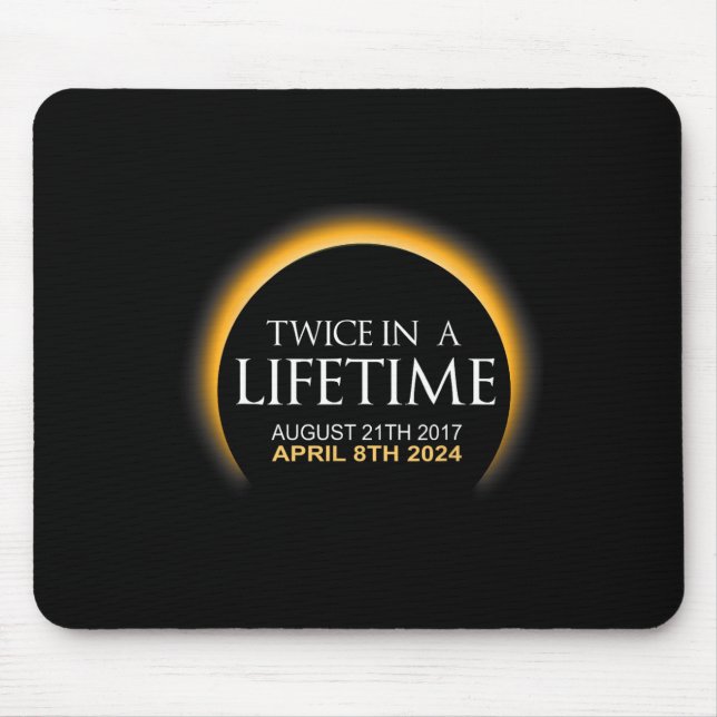 Eclipse Twice In Lifetime 2024 Solar Eclipse  Mouse Mat (Front)