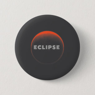 Eclipse Universal Total Lunar Solar Eclipse Total 6 Cm Round Badge