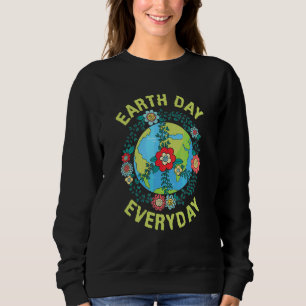 Eco Earth Day Earth Day Everyday 1 Sweatshirt