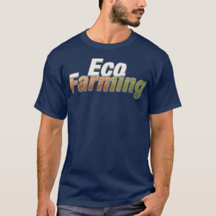 Eco Farming T-Shirt