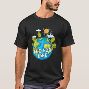 Eco For Life Environmental Green Earth T-Shirt