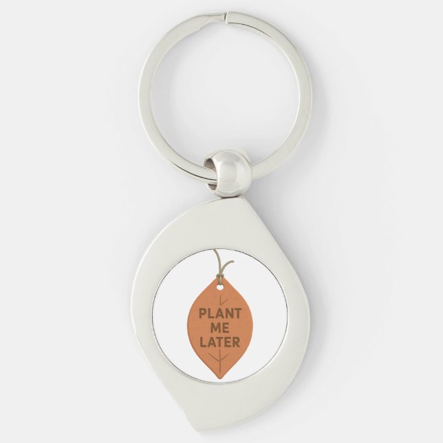 Eco-Friendly Keychain – “Plant Me Later” Design (Front)