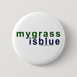 Eco-Friendly My Grass Is Blue 6 Cm Round Badge